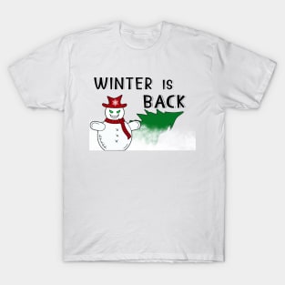 Winter is back T-Shirt